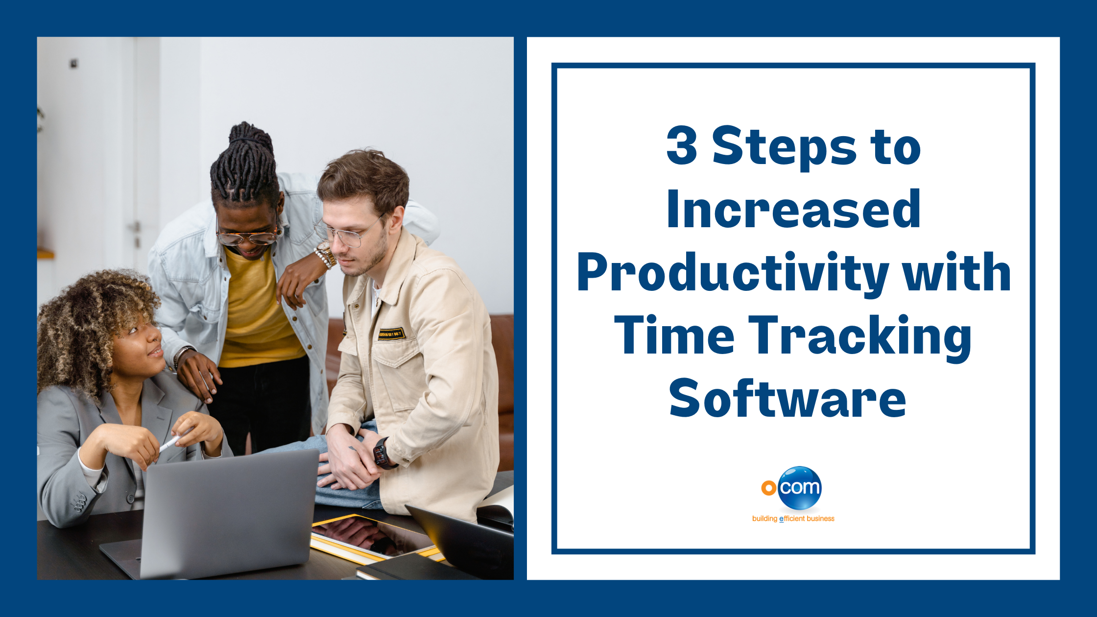 3 Steps to Increased Productivity with Time Tracking Software