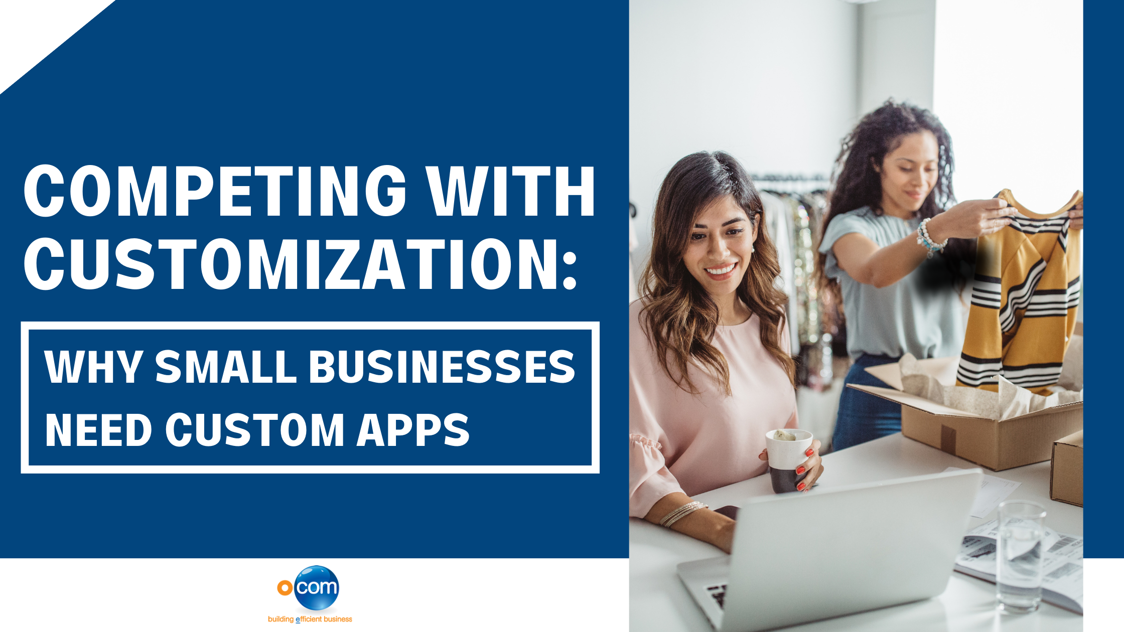 Competing with Customization: Why Small Businesses Need Custom Apps