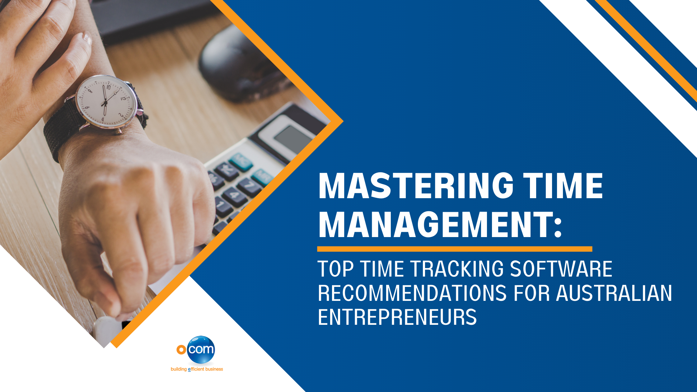 Mastering Time Management: Top Time Tracking Software Recommendations for Australian Entrepreneurs