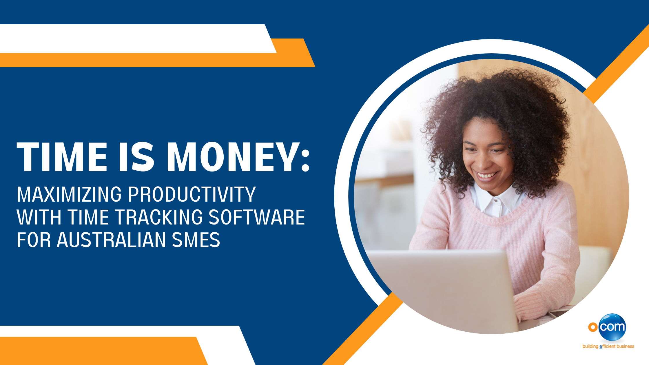 Time is Money: Maximizing Productivity with Time Tracking Software for Australian SMEs